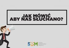 Jak mówić, aby nas słuchano?