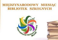 Międzynarodowy Miesiąc Bibliotek Szkolnych